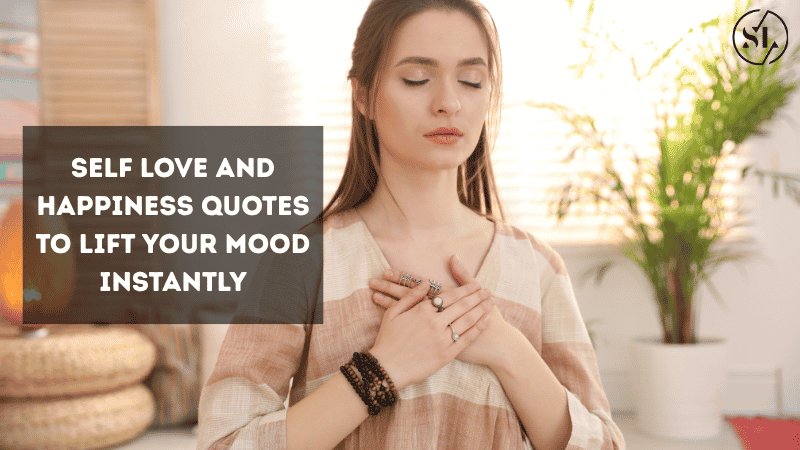 Self Love and Happiness Quotes