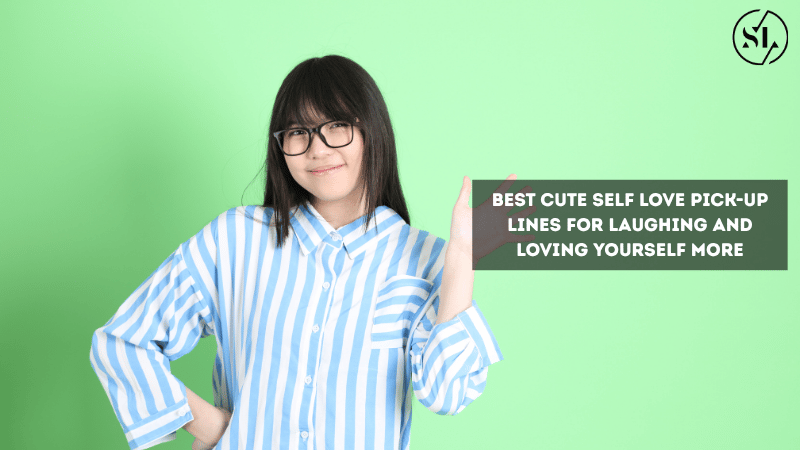 Cute Self Love Pick-Up Lines