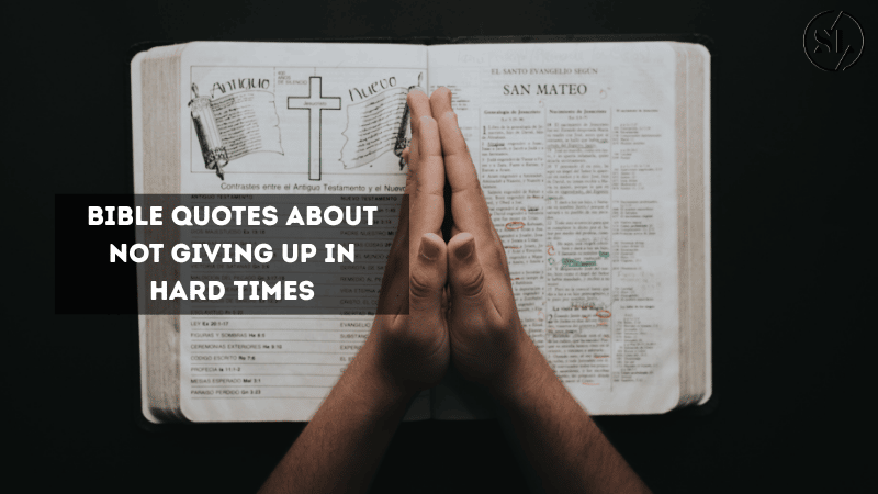 Bible Quotes About Not Giving Up 