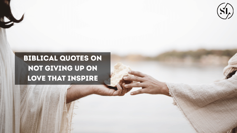 Biblical Quotes on Not Giving Up 