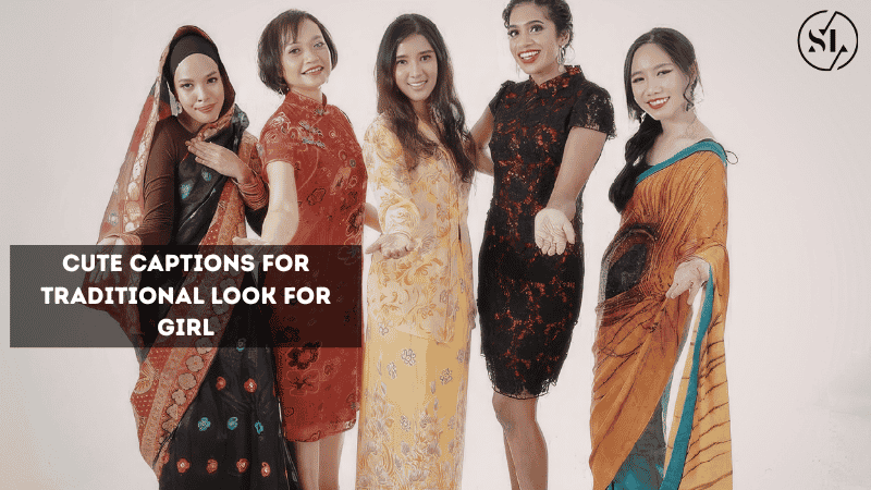 Cute Captions for Traditional Look for Girl