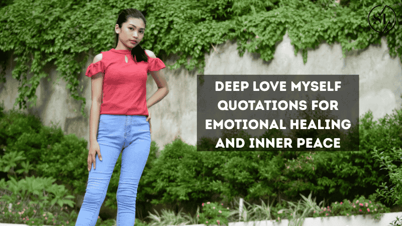 Deep Love Myself Quotations