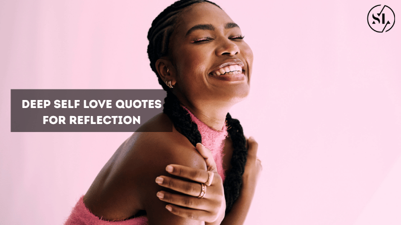 Deep Self Love Quotes for Reflection
