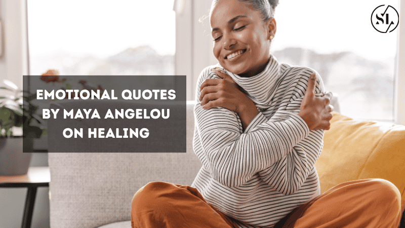 Emotional Quotes by Maya Angelou