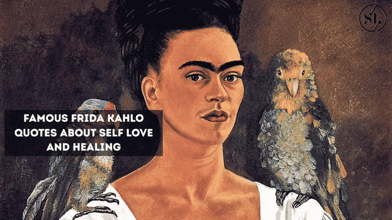 Frida Kahlo Quotes About Self Love