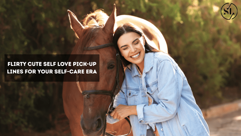 Cute Self Love Pick-Up Lines for Your Self-Care Era