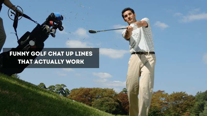 Funny Golf Chat Up Lines