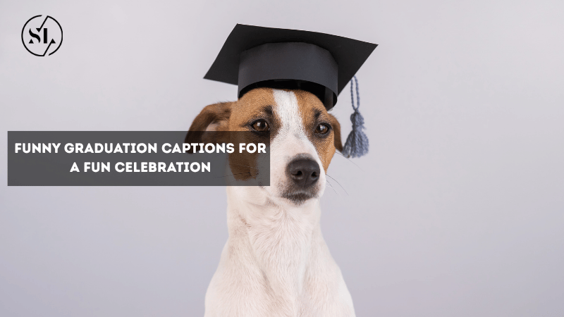 Funny Graduation Captions