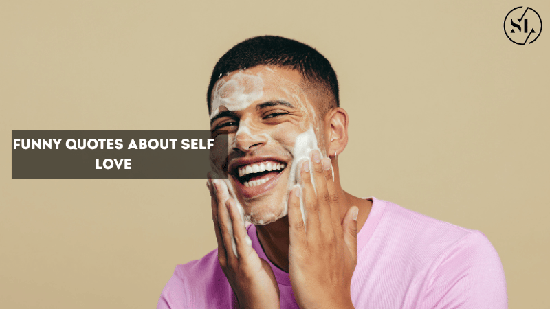 Funny Quotes About Self Love
