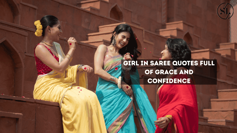 Girl in Saree Quotes 