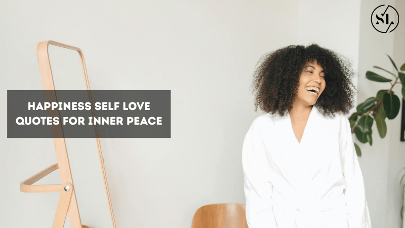 Happiness Self Love Quotes