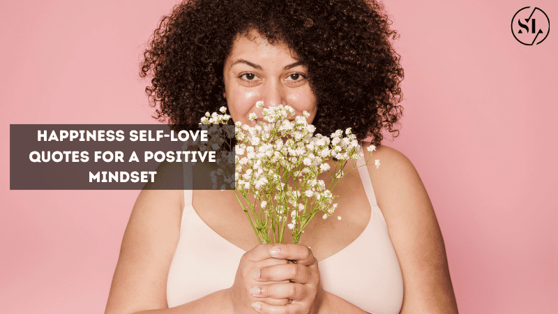 Happiness Self-Love Quotes