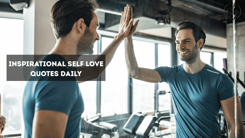 Inspirational Self Love Quotes Daily