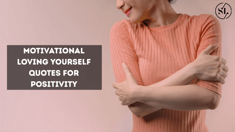 Motivational loving yourself quotes