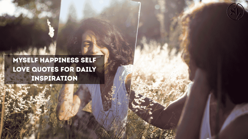 Myself Happiness Self Love Quotes