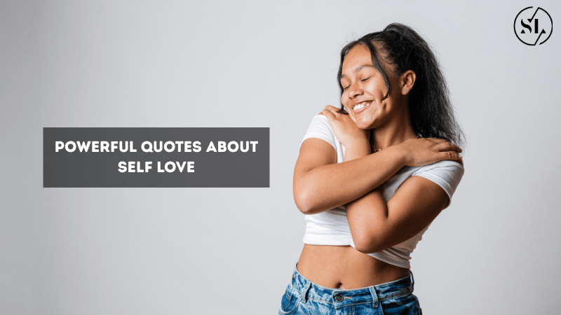 Powerful Quotes About Self Love