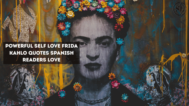 Self Love Frida Kahlo Quotes Spanish