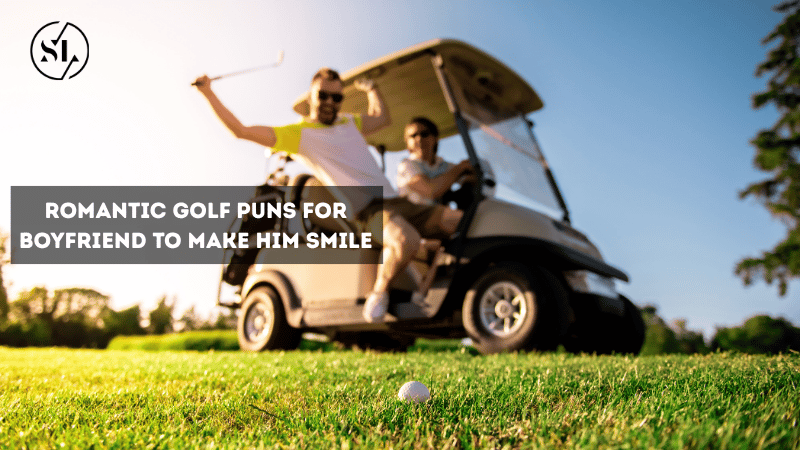 Romantic Golf Puns for Boyfriend