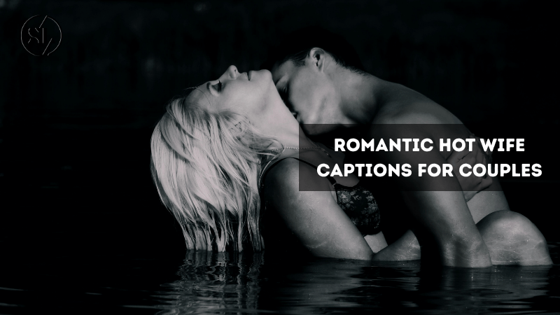 Romantic Hot Wife Captions