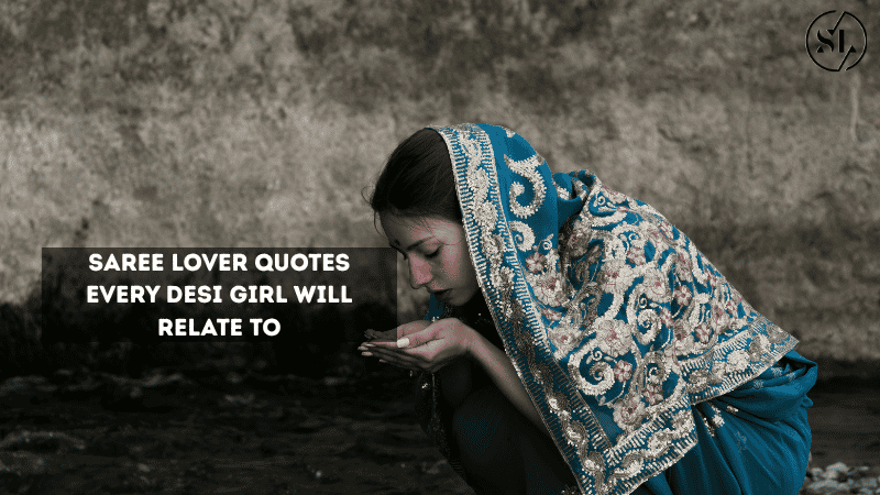 Saree Lover Quotes Every Desi Girl