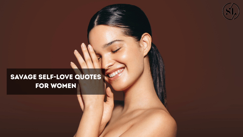 Savage Self-Love Quotes for Women