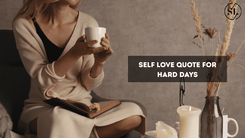 Self Love Quote for Hard Days