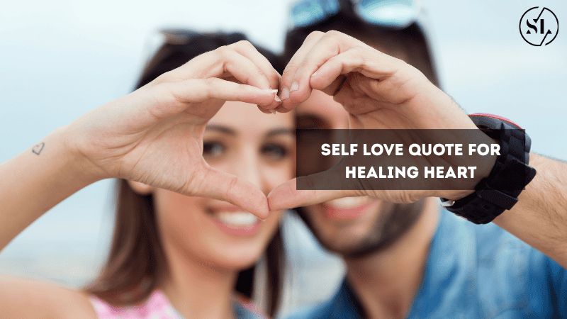 Self Love Quote for Healing Heart