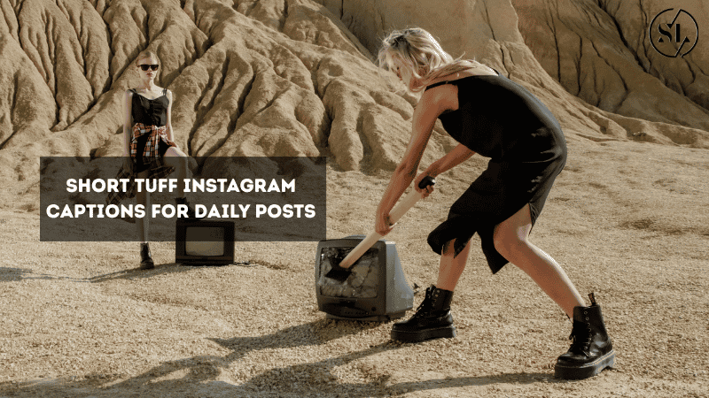 Short Tuff Instagram Captions 