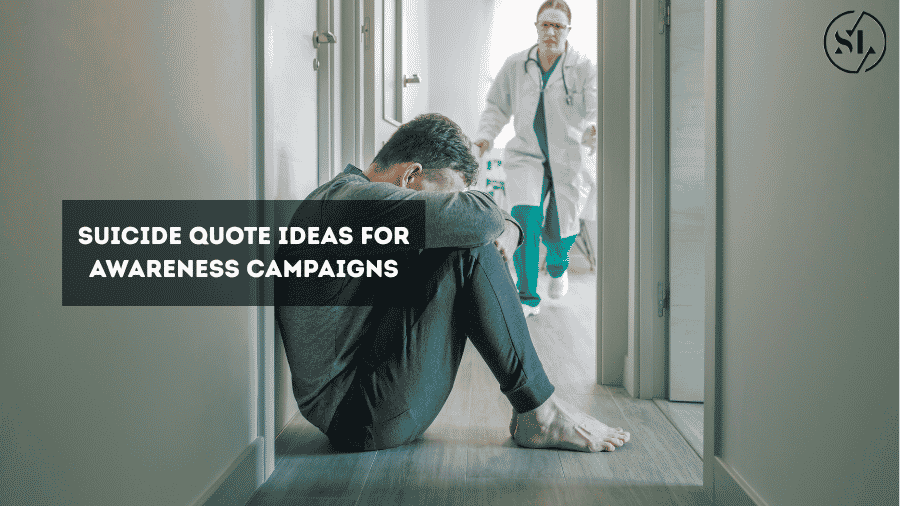 Suicide Quote Ideas for Awareness Campaigns