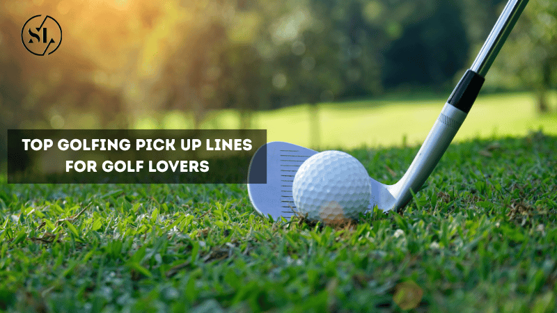 Golfing Pick Up Lines