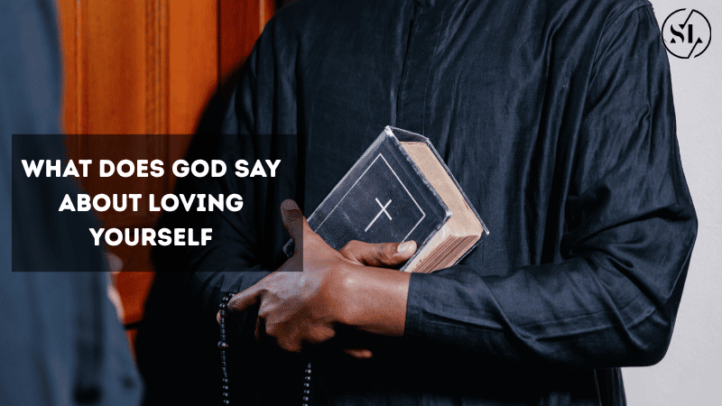 What Does God Say About Loving Yourself
