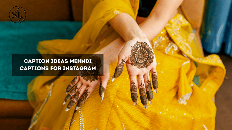 Caption Ideas Mehndi Captions