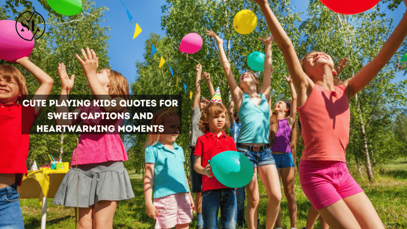 Cute Playing Kids Quotes