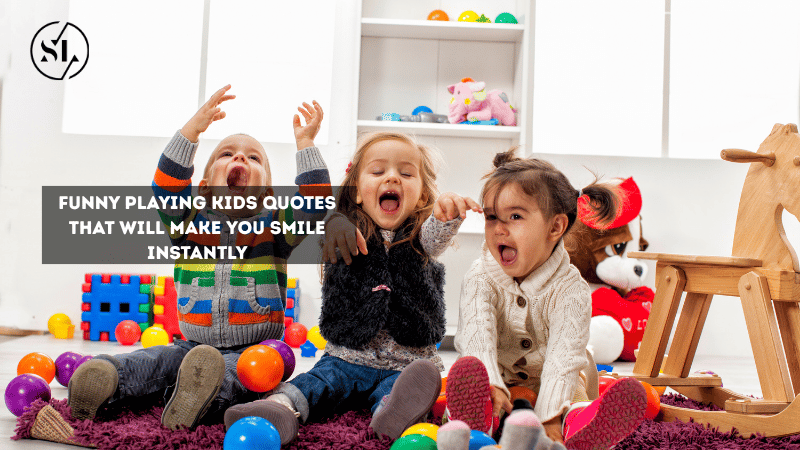 Funny Playing Kids Quotes