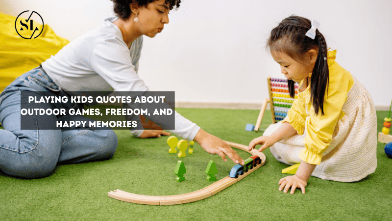 Playing Kids Quotes About Outdoor game