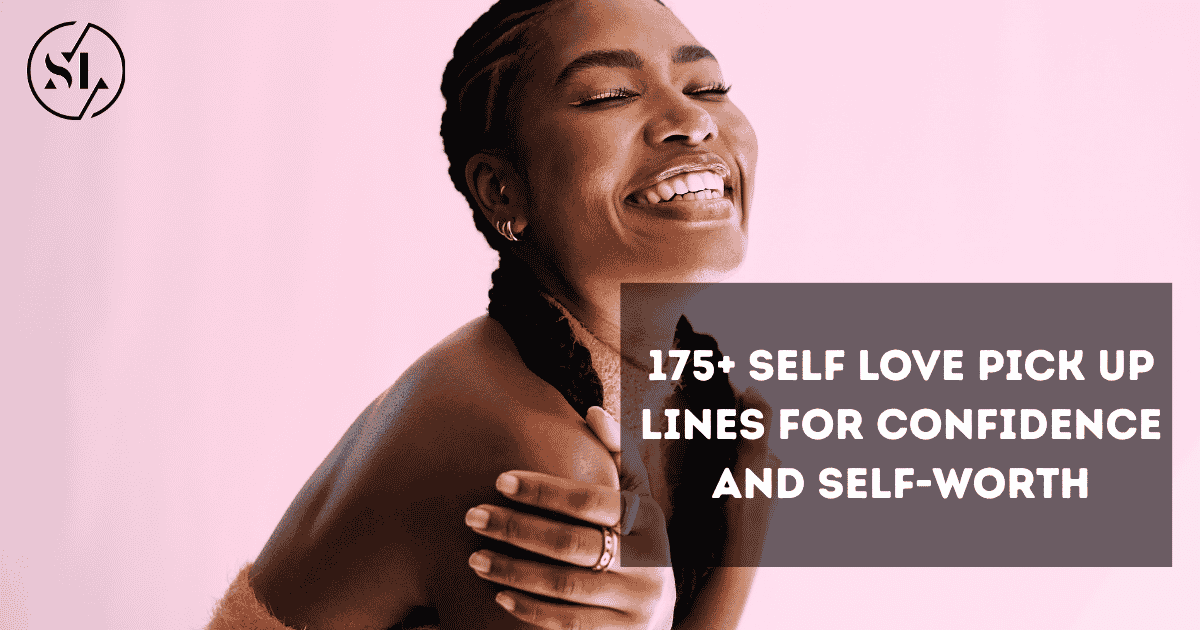 Self Love Pick Up Lines