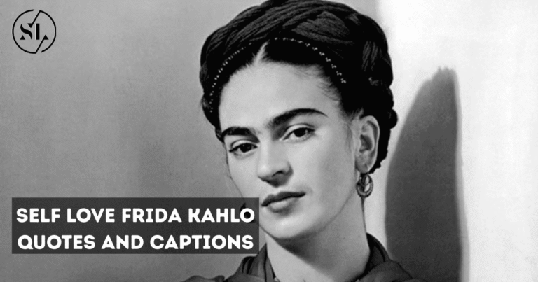 Self Love Frida Kahlo Quotes